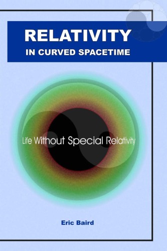 Relativity In Curved Spacetime Life Without Special Relativity Baird