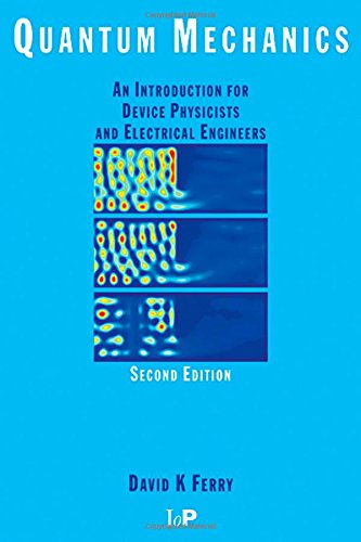 Quantum Mechanics An Introduction For Device Physicists And Electrical Engineers 2nd Ed Ferry