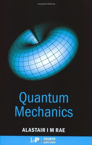 Quantum Mechanics 4th Ed Rae Alastair I M
