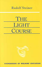 The Light Course First Course In Natural Science Light Color Soundmass Electricity Magnetism Steiner