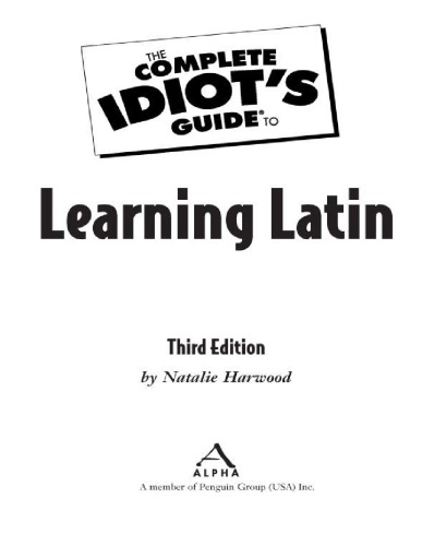 The Complete Idiots Guide To Learning Latin 3rd Ed Natalie Harwood