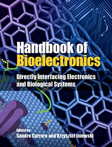 Handbook Of Bioelectronics Directly Interfacing Electronics And Biological Systems 1st Edition Carrara