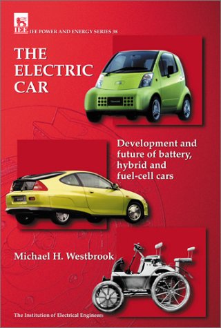 The Electric Car Development And Future Of Battery Hybrid And Fuelcell Cars 1st Michael Westbrook
