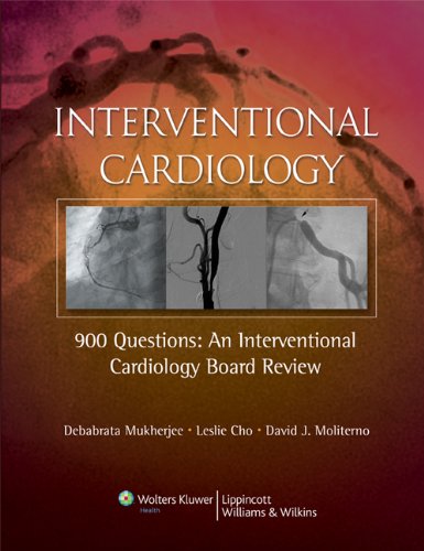 Interventional Cardiology 900 Questions An Interventional Cardiology Board Review 1st Edition Debabrata Mukherjee