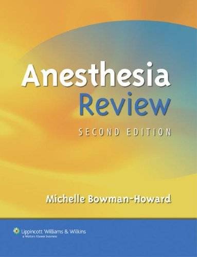 Anesthesia Review 2nd Ed Michelle Bowmanhoward Md