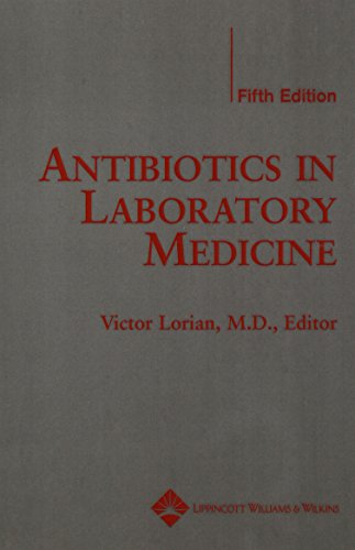 Antibiotics In Laboratory Medicine 5th Ed Victor Lorian Md