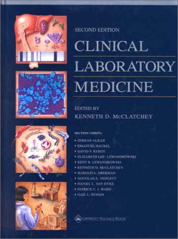 Clinical Laboratory Medicine Clinical Application Of Laboratory Data 6th Ed Kenneth D Mcclatchey Dds Md