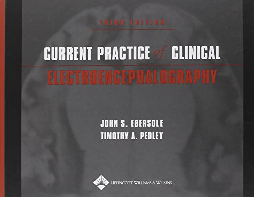 Current Practice Of Clinical Electroencephalography 3rd Ed Dr John S Ebersole Md