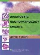 Diagnostic Neuropathology Smears 1st Edition Jeffrey T Joseph Md Phd