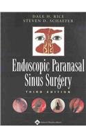 Endoscopic Paranasal Sinus Surgery 3rd Ed Dale H Rice Steven D Schaefer Md Facs