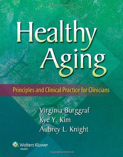 Healthy Aging Principles And Clinical Practice For Clinicians 1 Pappsc Dr Virginia Burggraf Rn Dns Faan