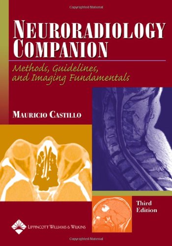 Neuroradiology Companion Methods Guidelines And Imaging Fundamentals Third Mauricio Castillo
