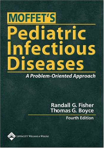 Moffets Pediatric Infectious Diseases A Problemoriented Approach 4th Edition Moffett