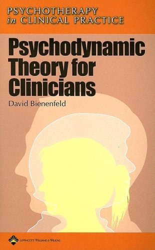 Psychodynamic Theory For Clinicians 1st Edition David Bienenfeld Md