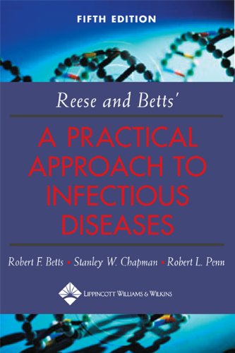 Reese And Betts A Practical Approach To Infectious Diseases Fifth Edition Robert F Betts