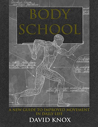 Body School A New Guide To Improved Movement In Daily Life 1st Edition Knox