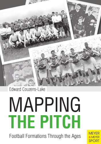 Mapping The Pitch Football Formations Through The Ages