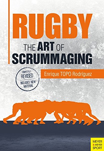 Rugby The Art Of Scrummaging Completely Revised Rodrguez