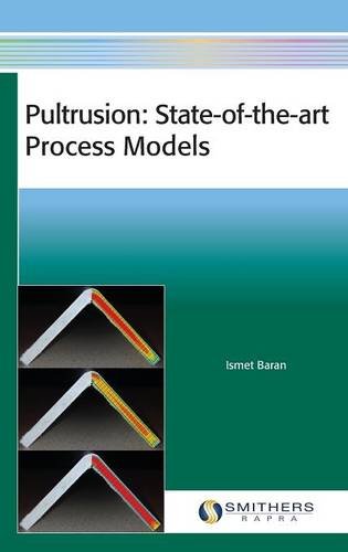 Pultrusion Stateoftheart Process Models Ismet Baran