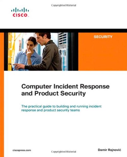 Computer Incident Response And Product Security 1st Edition Rajnovic