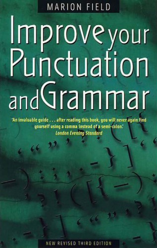 Improve Your Punctuation And Grammar 3rd Ed New Rev Field