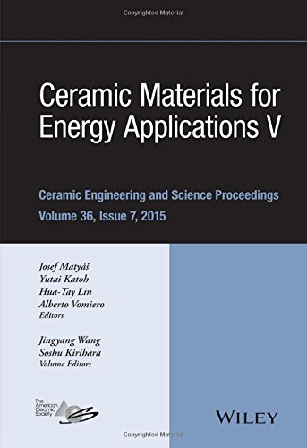 Ceramic Materials For Energy Applications V Ceramic Engineering And Science Proceedings Volume 36 Issue 7 1st Edition Josef Matyas