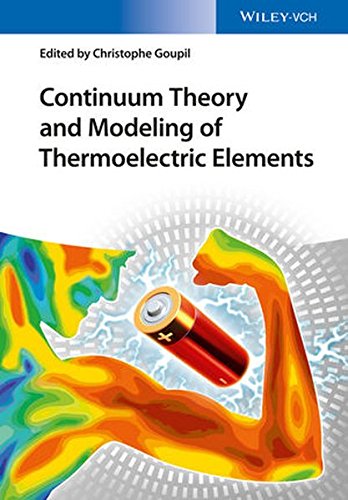 Continuum Theory And Modeling Of Thermoelectric Elements 1st Edition Goupil