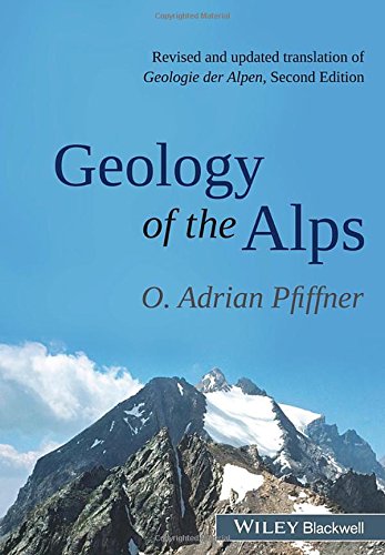 Geology Of The Alps Revised And Updated Translation Of Geologie Der Alpen Second Edition 1st Edition Pfiffner