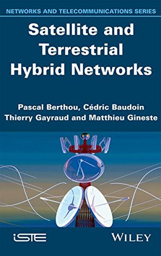 Satellite And Terrestrial Hybrid Networks 1st Edition Pascal Berthou