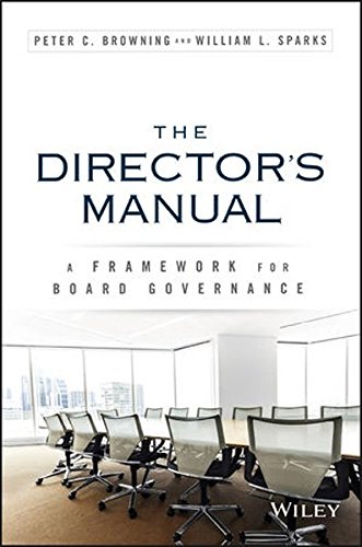 The Directors Manual A Framework For Board Governance 1st Edition Browning