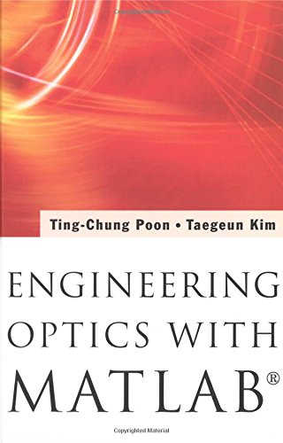 Engineering Optics With Matlab Poon Tingchung Kim Taegeun