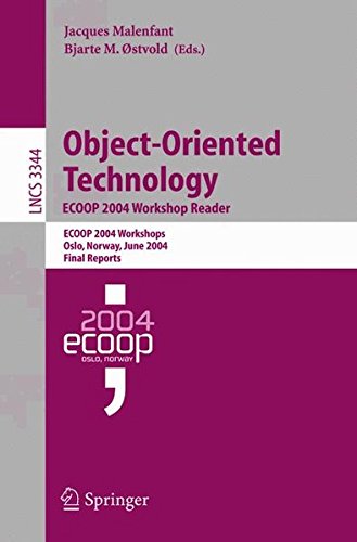 Objectoriented Technology Ecoop 2004 Workshop Reader Ecoop 2004 Workshop Oslo Norway June 1418 2004 Final Reports Malenfant