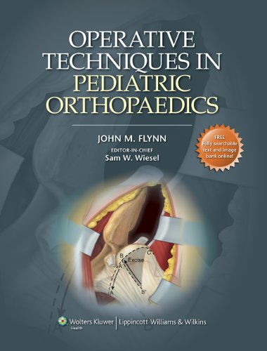 Operative Techniques In Pediatric Orthopaedics 1st Edition John M Flynn