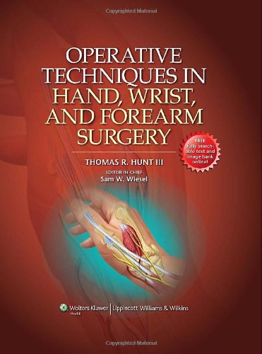 Operative Techniques In Hand Wrist And Forearm Surgery First Thomas R Hunt Iii Md