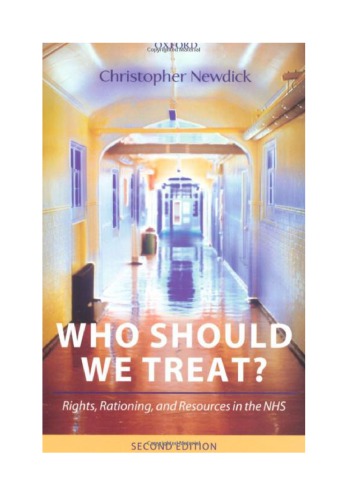 Who Should We Treat Rights Rationing And Resources In The Nhs 2nd Christopher Newdick