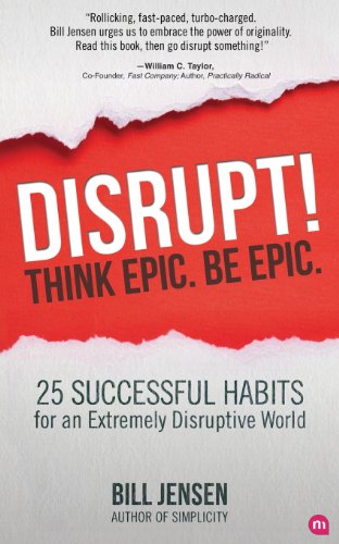 Disrupt Think Epic Be Epic Bill Jensen