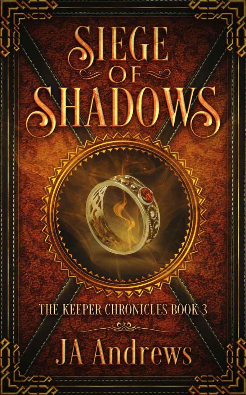 Siege Of Shadows The Keeper Chronicles Series Book 3 Ja Andrews