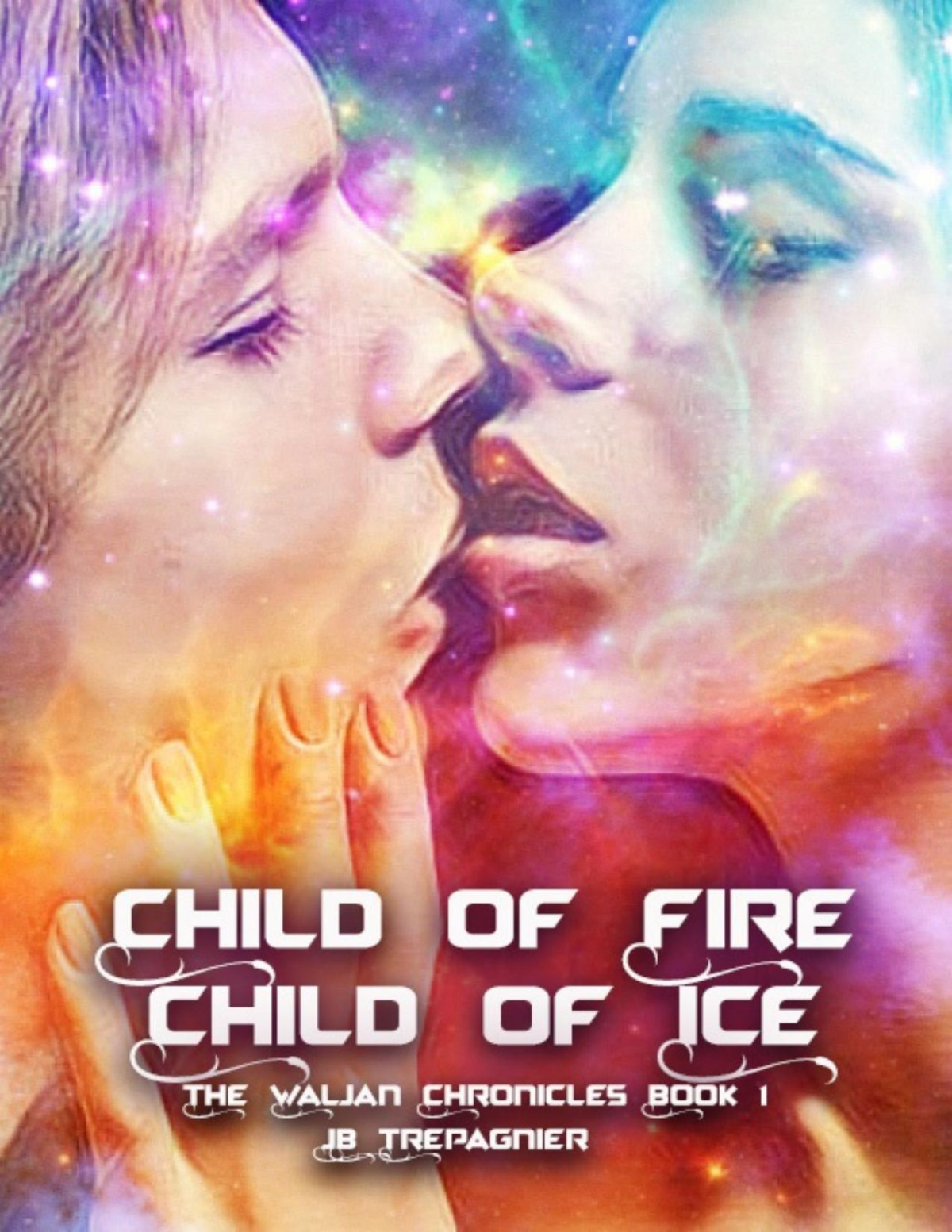 Child Of Fire Child Of Ice J B Trepagnier