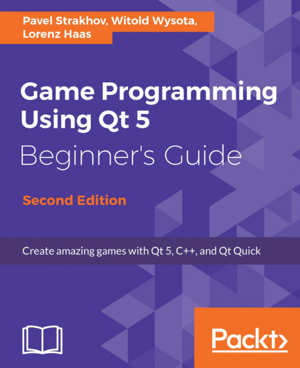 Game Programming Using Qt 5 Beginners Guide 2nd Edition 2nd Edition Lorenz Haas