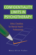 Confidentiality Limits In Psychotherapy Ethics Checklists For Mental Health Professionals Mary Alice Fisher