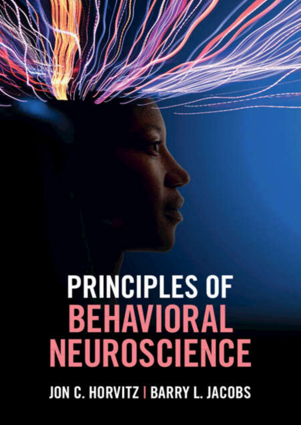 Principles Of Behavioral Neuroscience New Horvitz Jon C Jacobs
