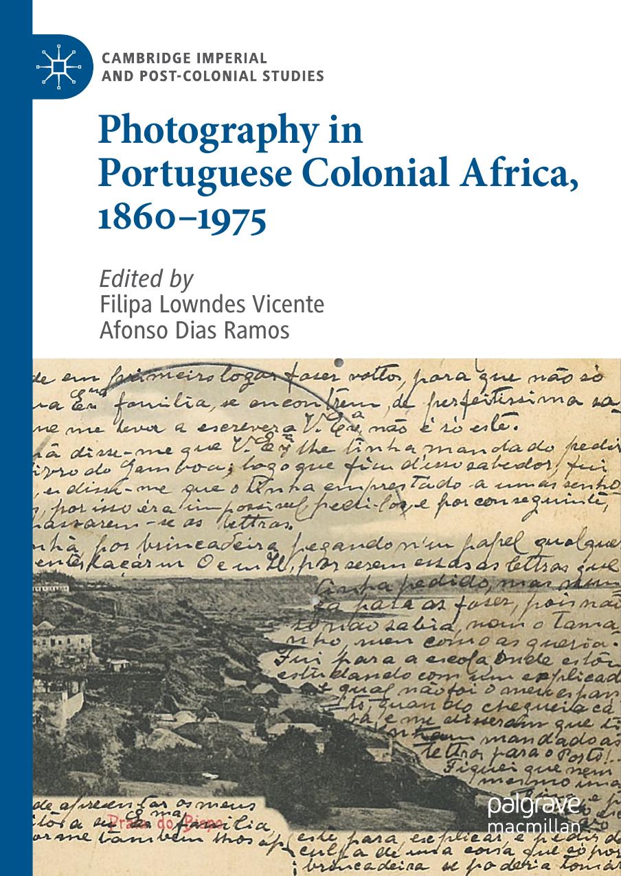 Photography In Portuguese Colonial Africa 18601975 1st Edition Filipa Lowndes Vicente