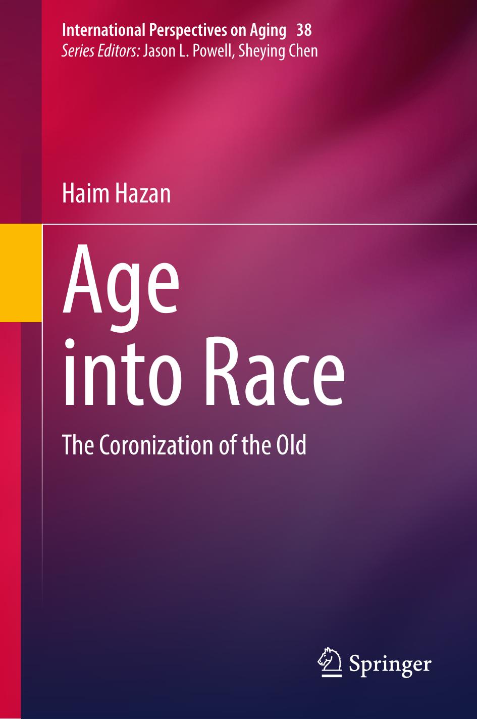 Age Into Race The Coronization Of The Old 1st Edition Haim Hazan