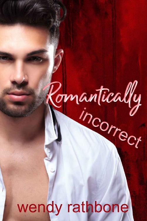 Romantically Incorrect Wendy Rathbone