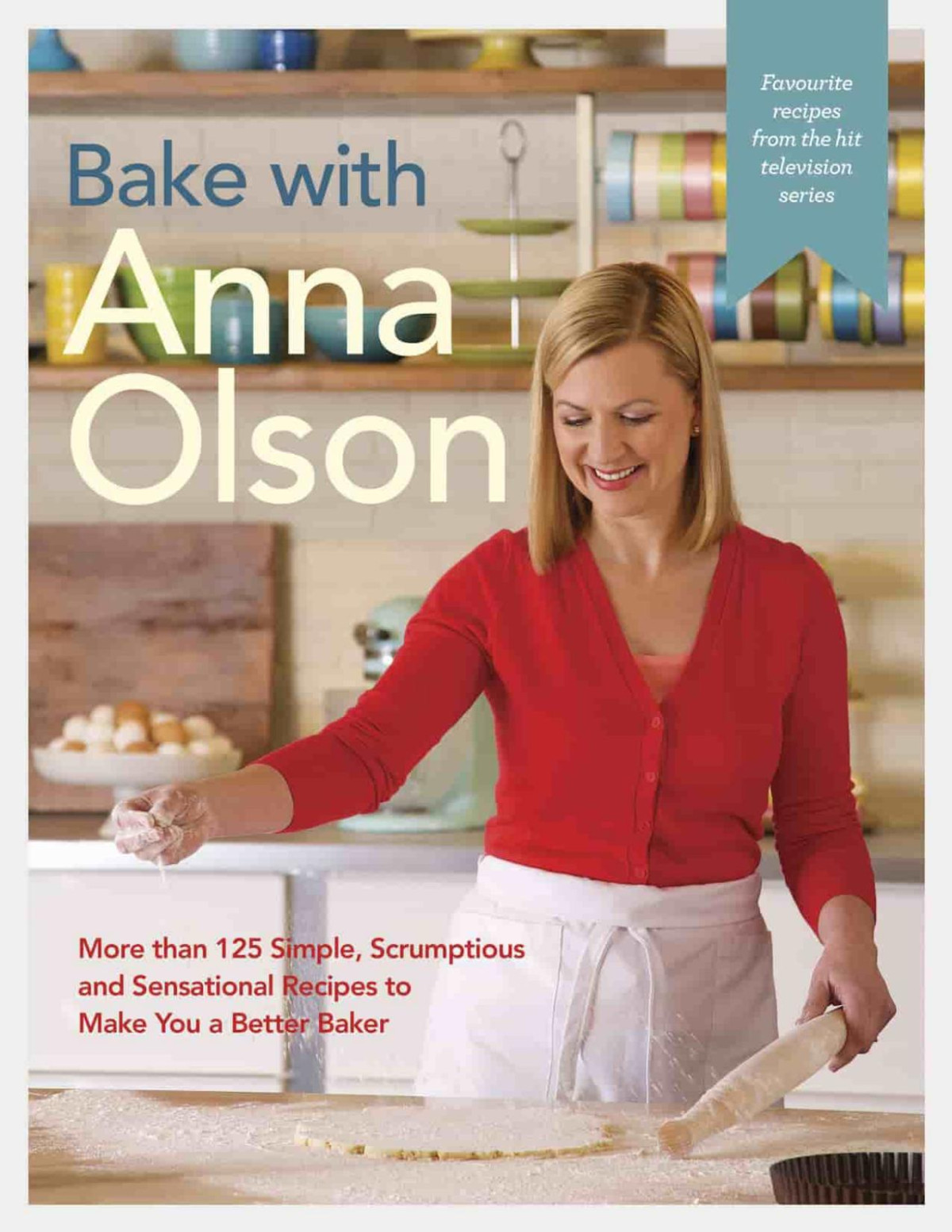 Bake With Anna Olson Anna Olson