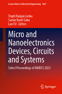 Micro And Nanoelectronics Devices Circuits And Systems Selected Papers Of Mndcs 2023 Trupti Ranjan Lenka