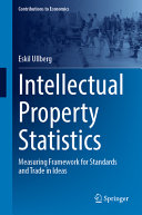 Intellectual Property Statistics Measuring Framework For Standards And Trade In Ideas Eskil Ullberg