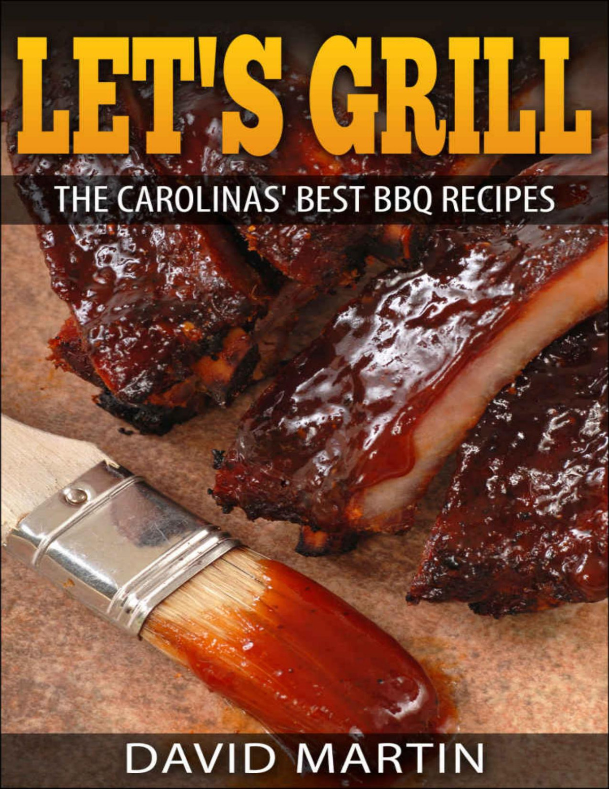 Lets Grill Carolinas Best Bbq Recipes Martin David