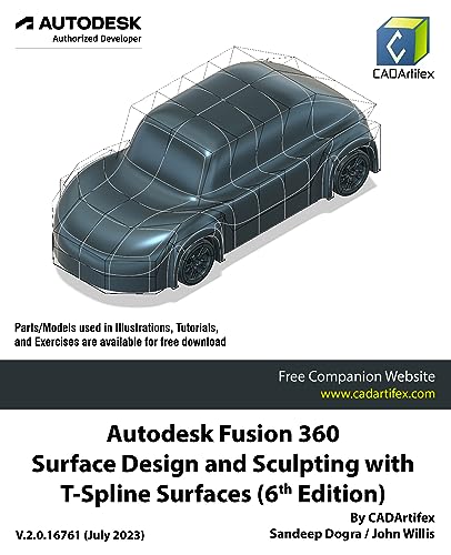 Autodesk Fusion 360 Surface Design And Sculpting With Tspline Surfaces 6th Edition 6th Sandeep Dogra John Willis Cadartifex
