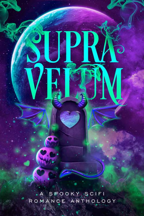 Supra Velum A Spooky Scifi Romance Anthology Etta Pierce Alana Khan